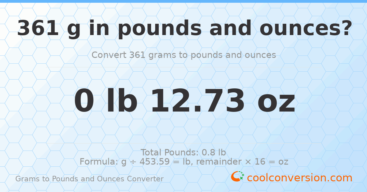 361 g to lb and oz — 361 g = 0 lb 12.73 oz