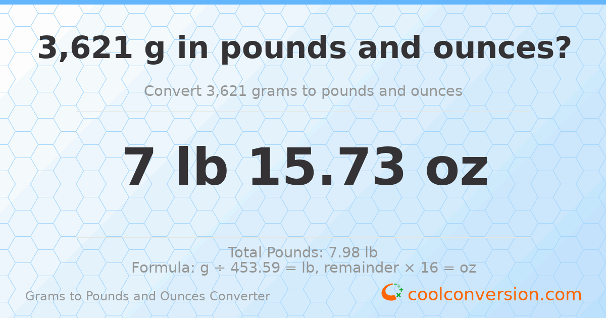 3621 g to lb and oz — 3621 g = 7 lb 15.73 oz