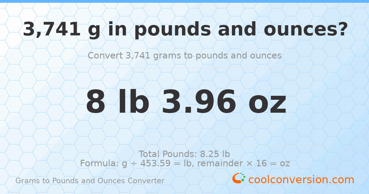 3741 g to lb and oz — 3741 g = 8 lb 3.96 oz