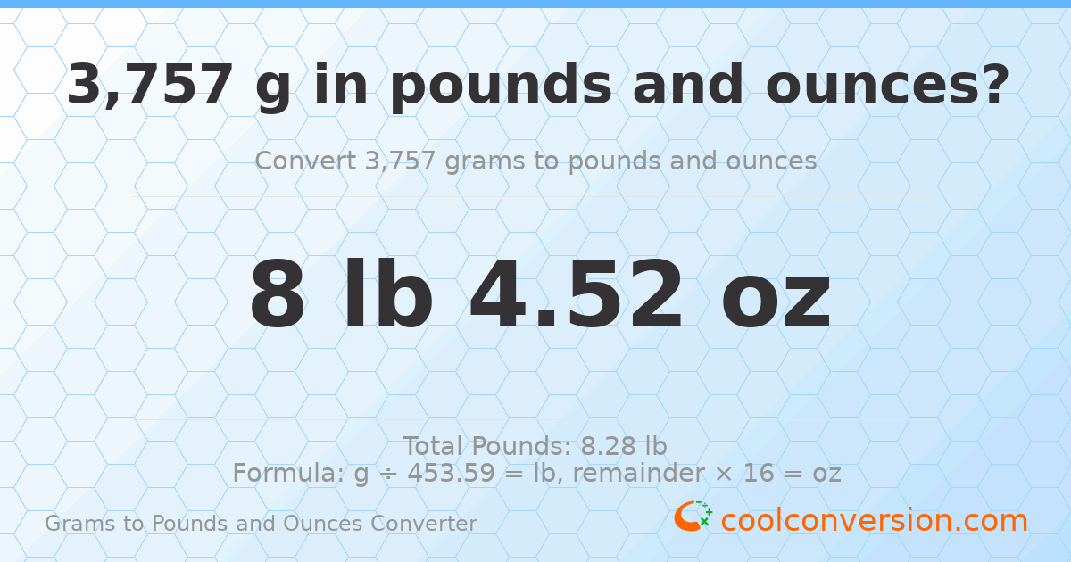 3757 g to lb and oz — 3757 g = 8 lb 4.52 oz