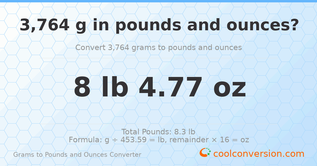 3764 g to lb and oz — 3764 g = 8 lb 4.77 oz