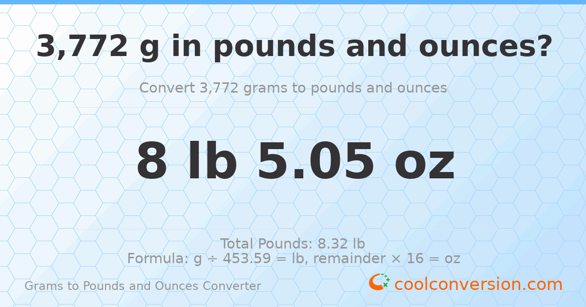 3772 g to lb and oz — 3772 g = 8 lb 5.05 oz