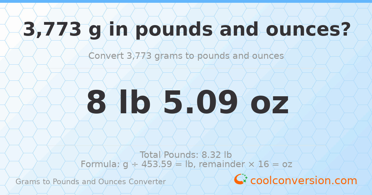 3773 g to lb and oz — 3773 g = 8 lb 5.09 oz