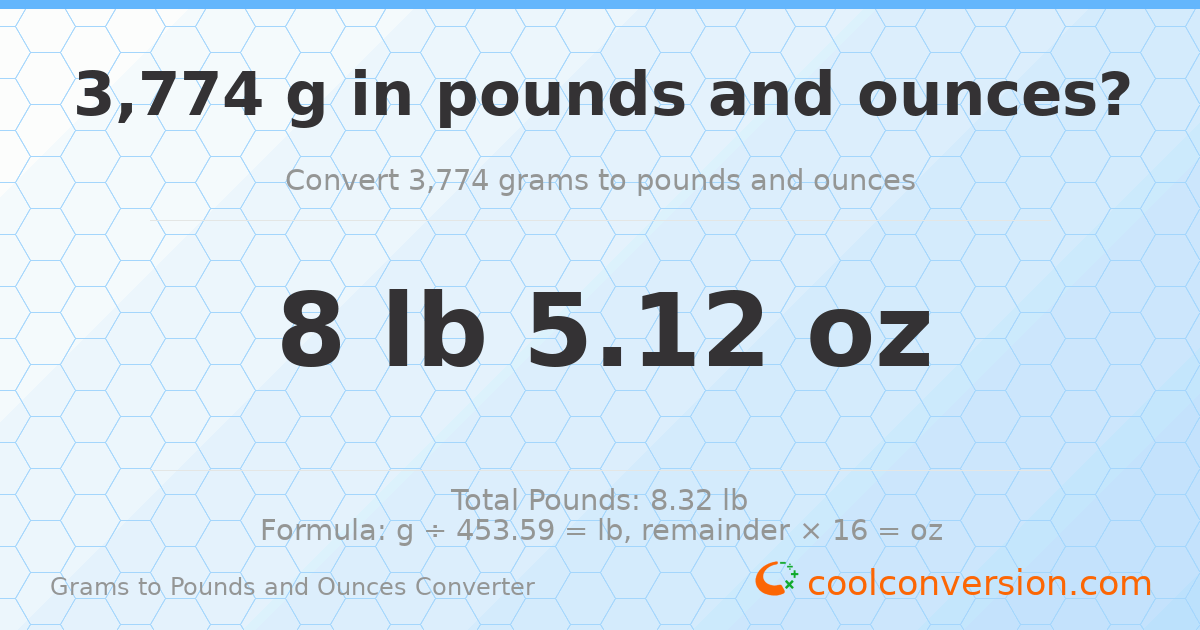 3774 g to lb and oz — 3774 g = 8 lb 5.12 oz