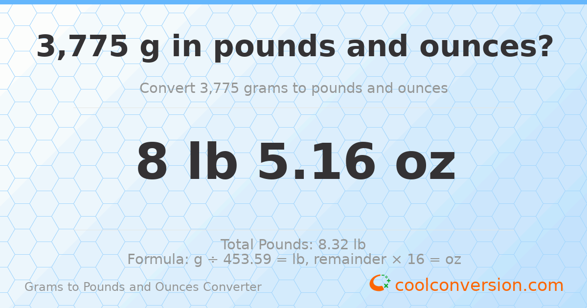 3775 g to lb and oz — 3775 g = 8 lb 5.16 oz