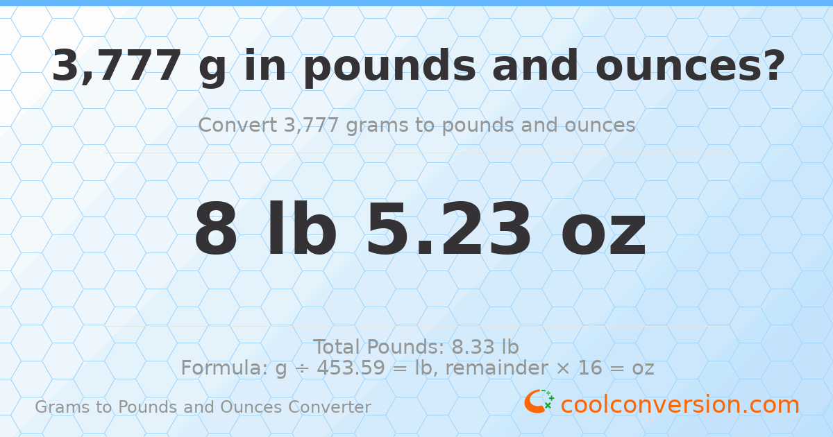 3777 g to lb and oz — 3777 g = 8 lb 5.23 oz