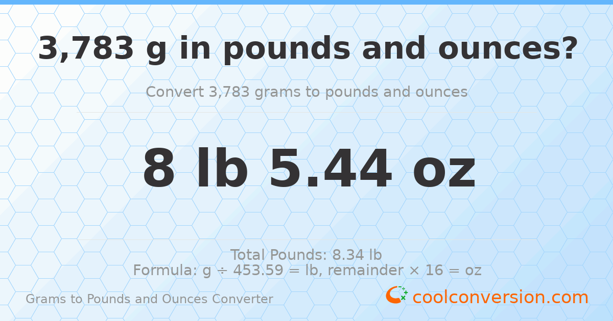 3783 g to lb and oz — 3783 g = 8 lb 5.44 oz