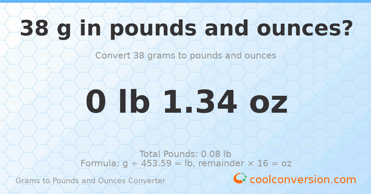 38 g to lb and oz — 38 g = 0 lb 1.34 oz
