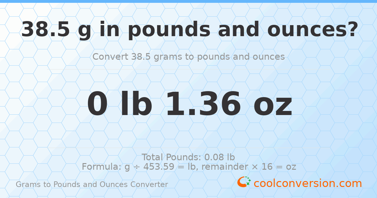 38.5 g to lb and oz — 38.5 g = 0 lb 1.36 oz