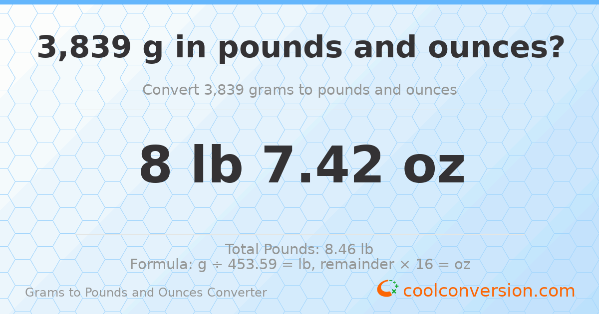 3839 g to lb and oz — 3839 g = 8 lb 7.42 oz