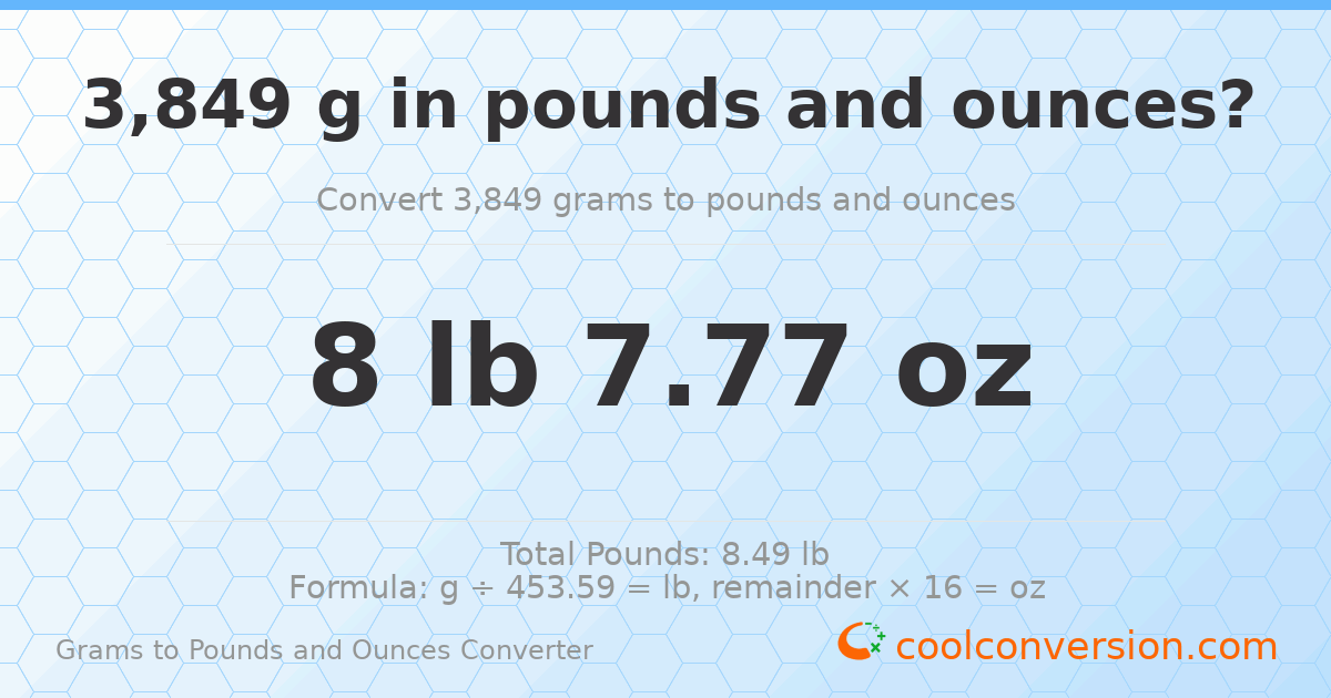 3849 g to lb and oz — 3849 g = 8 lb 7.77 oz