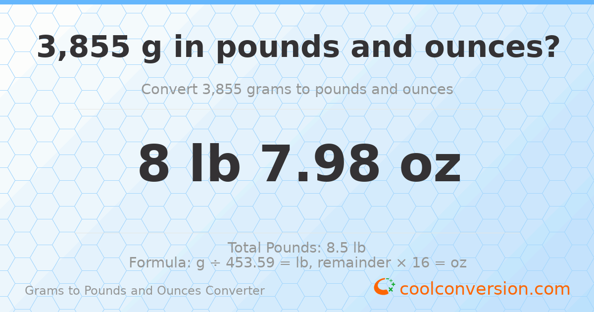 3855 g to lb and oz — 3855 g = 8 lb 7.98 oz