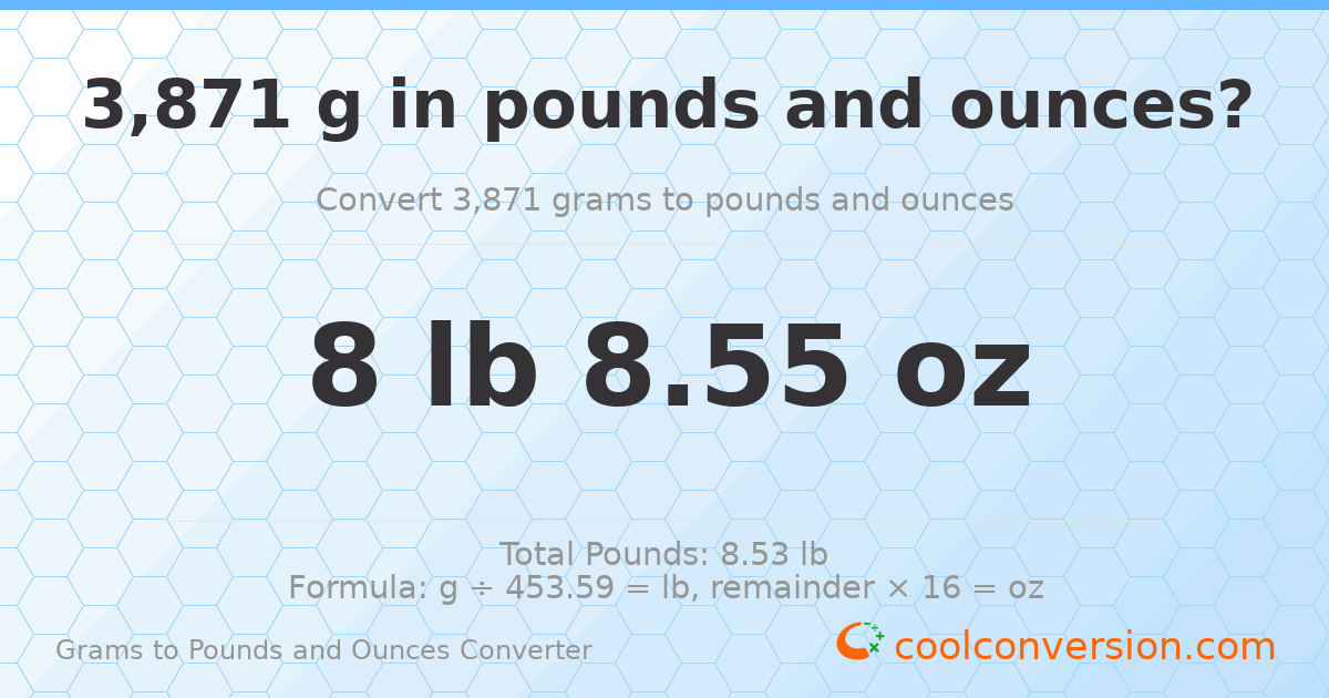 3871 g to lb and oz — 3871 g = 8 lb 8.55 oz