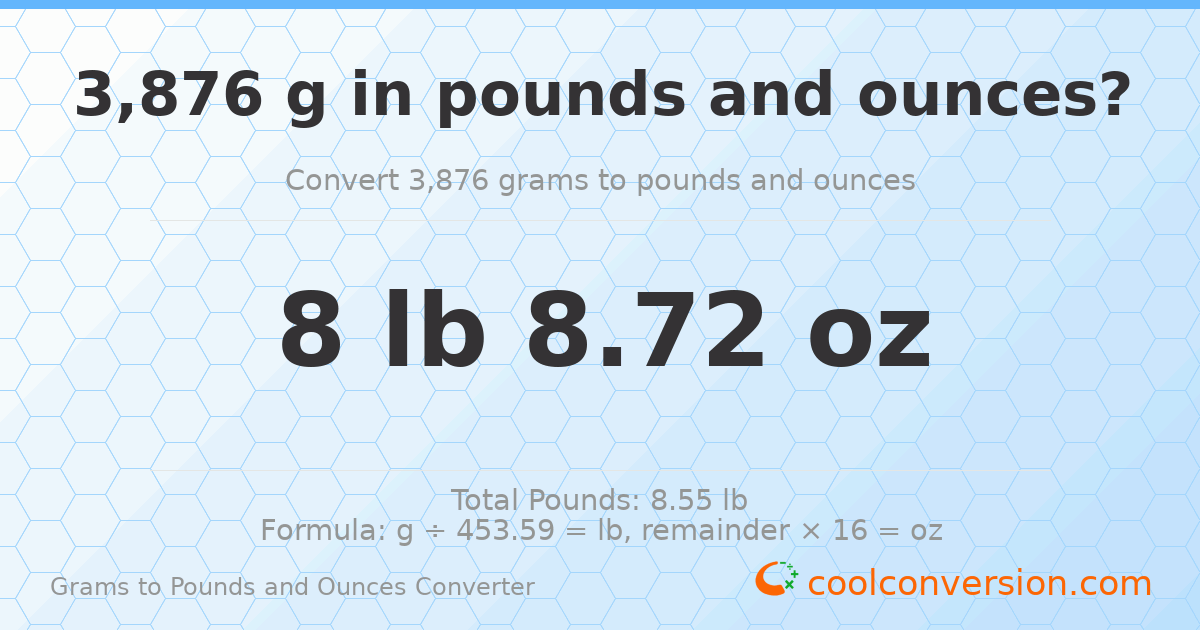 3876 g to lb and oz — 3876 g = 8 lb 8.72 oz