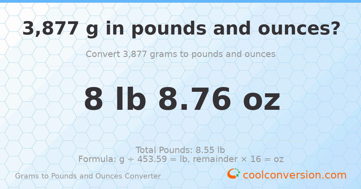 3877 g to lb and oz — 3877 g = 8 lb 8.76 oz