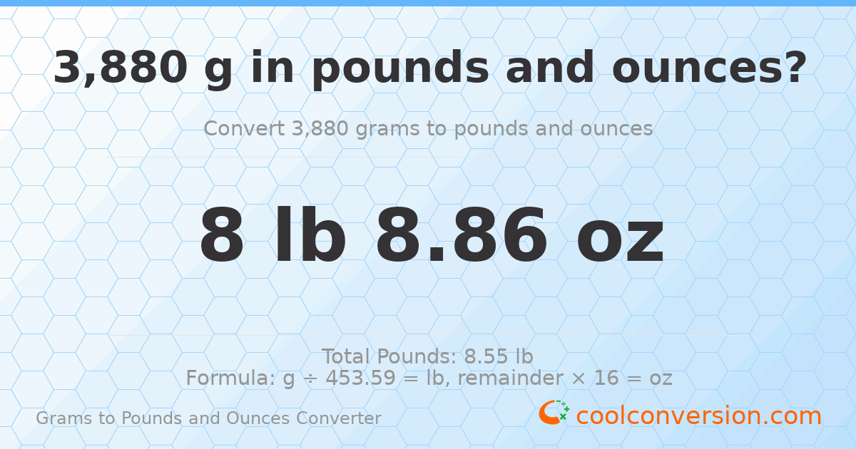 3880 g to lb and oz — 3880 g = 8 lb 8.86 oz