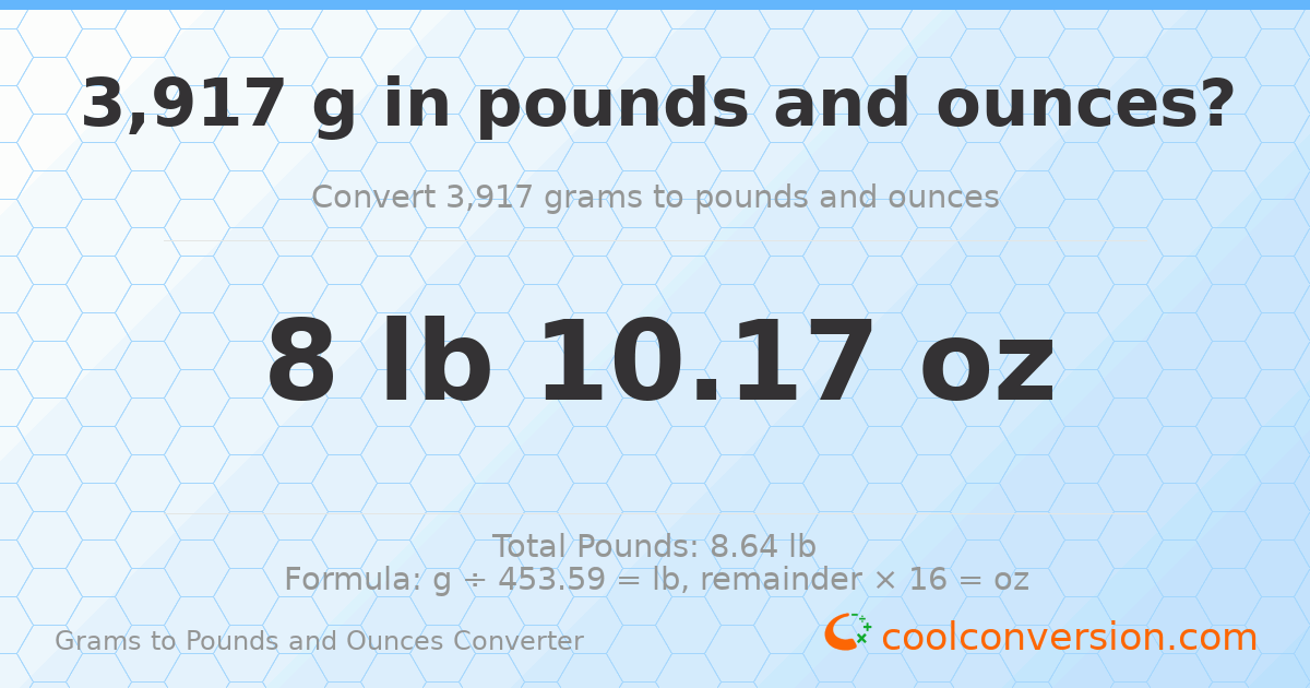 3917 g to lb and oz — 3917 g = 8 lb 10.17 oz