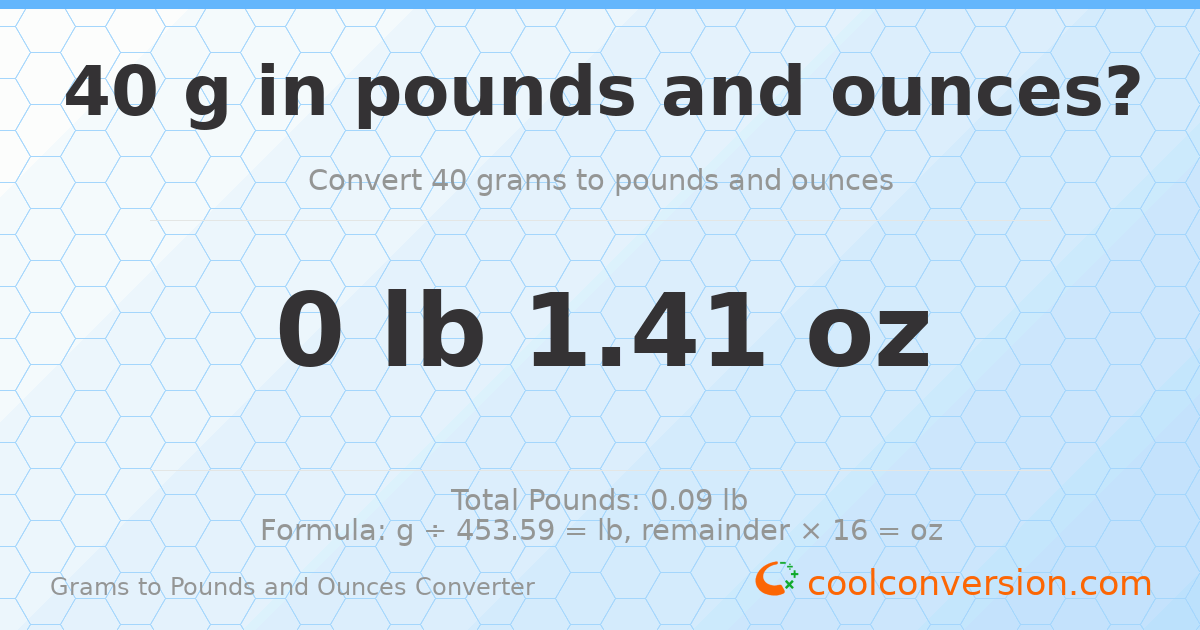 40 g to lb and oz — 40 g = 0 lb 1.41 oz
