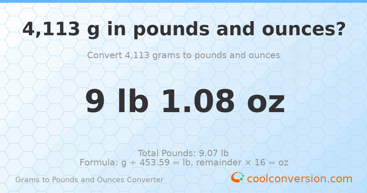 4113 g to lb and oz — 4113 g = 9 lb 1.08 oz