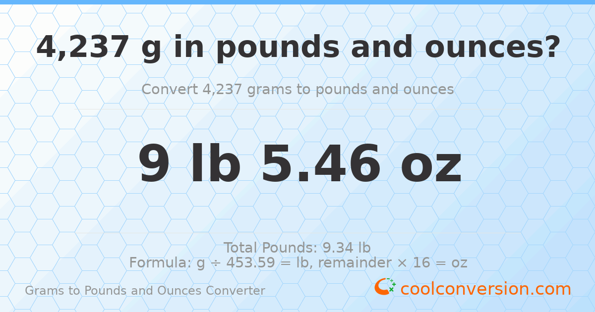 4237 g to lb and oz — 4237 g = 9 lb 5.46 oz