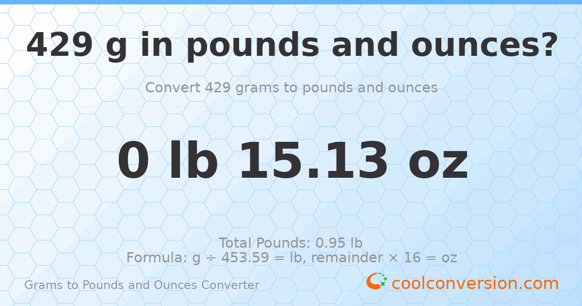 429 g to lb and oz — 429 g = 0 lb 15.13 oz