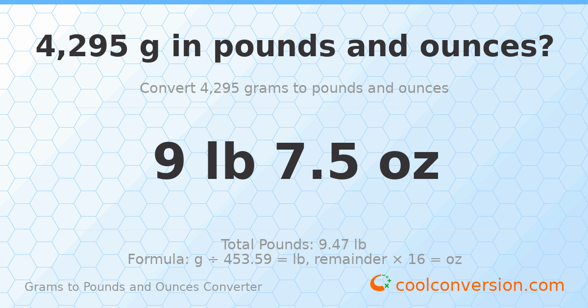 4295 g to lb and oz — 4295 g = 9 lb 7.5 oz