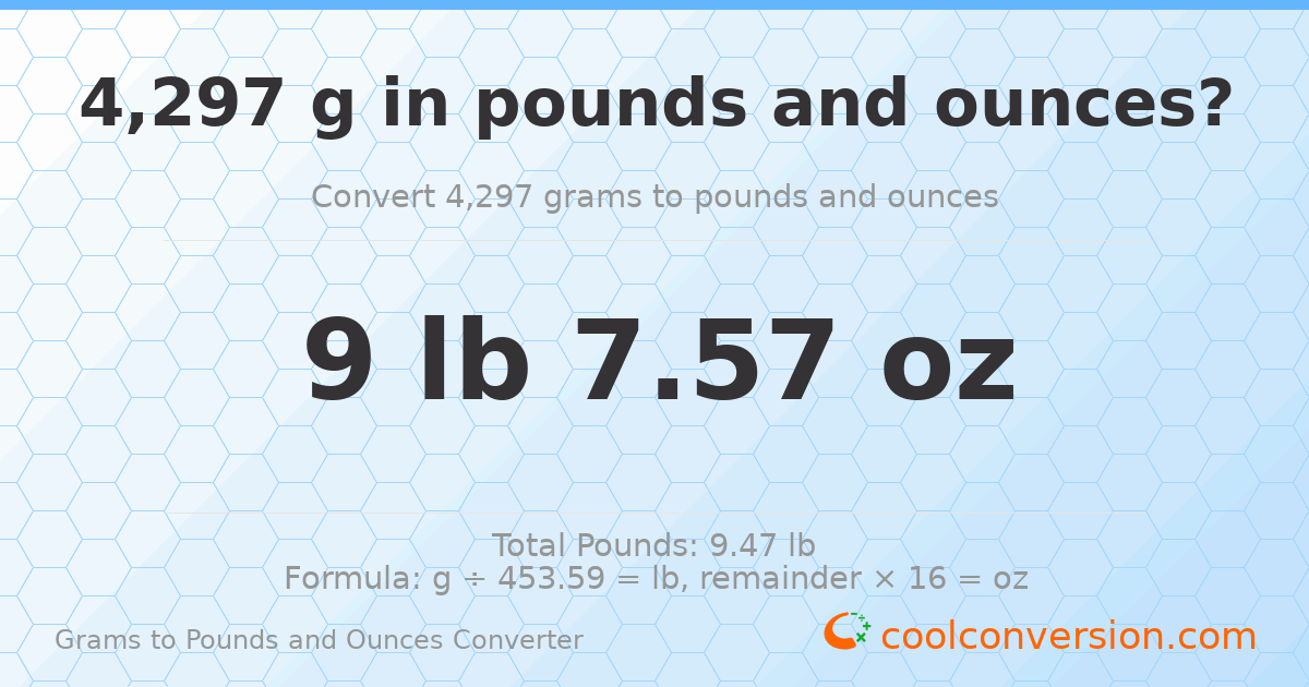 4297 g to lb and oz — 4297 g = 9 lb 7.57 oz