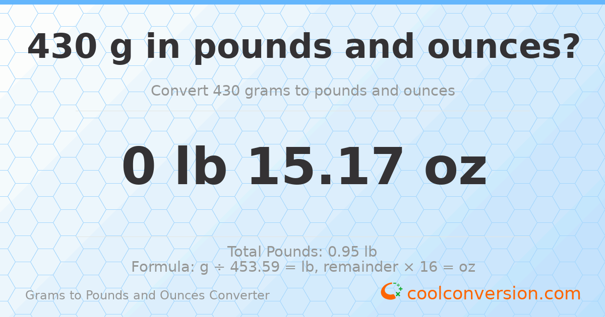 430 g to lb and oz — 430 g = 0 lb 15.17 oz