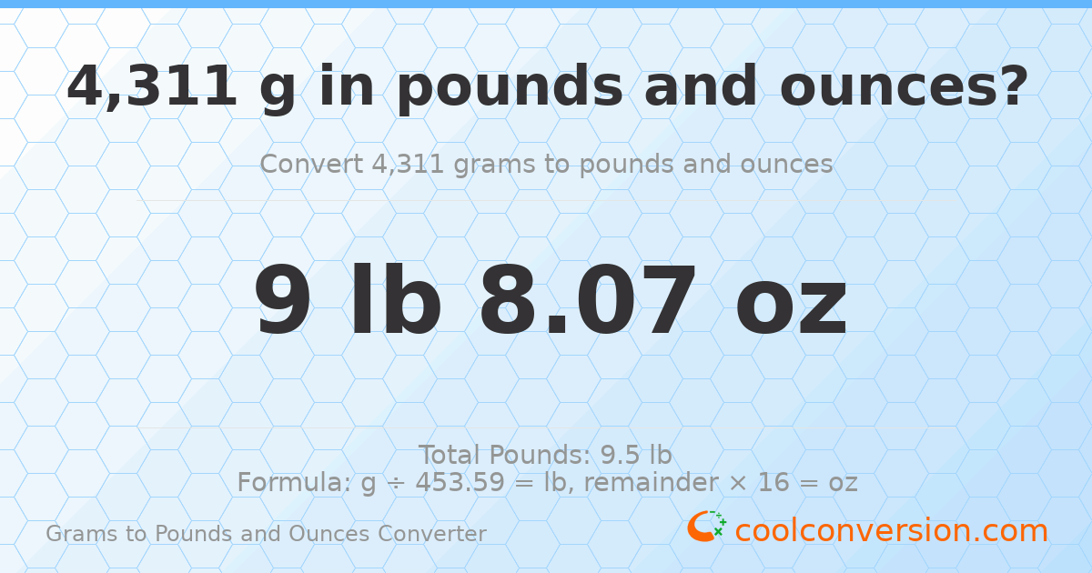 4311 g to lb and oz — 4311 g = 9 lb 8.07 oz