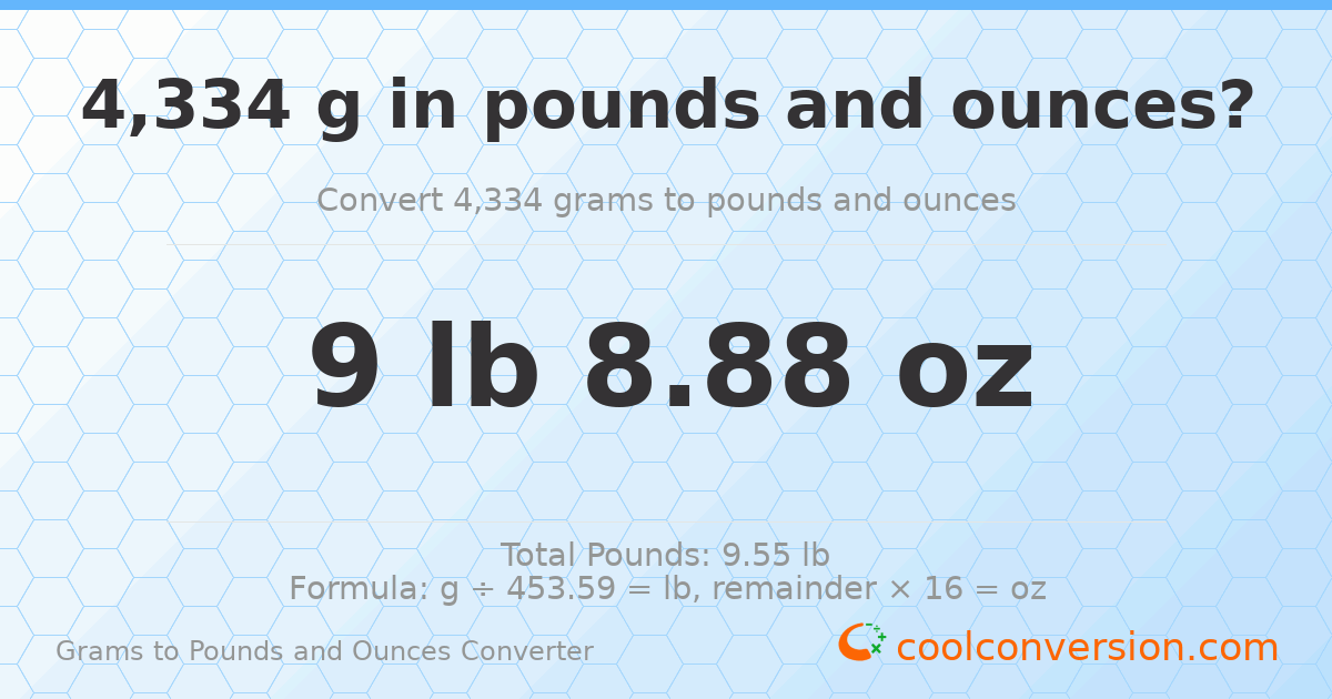 4334 g to lb and oz — 4334 g = 9 lb 8.88 oz
