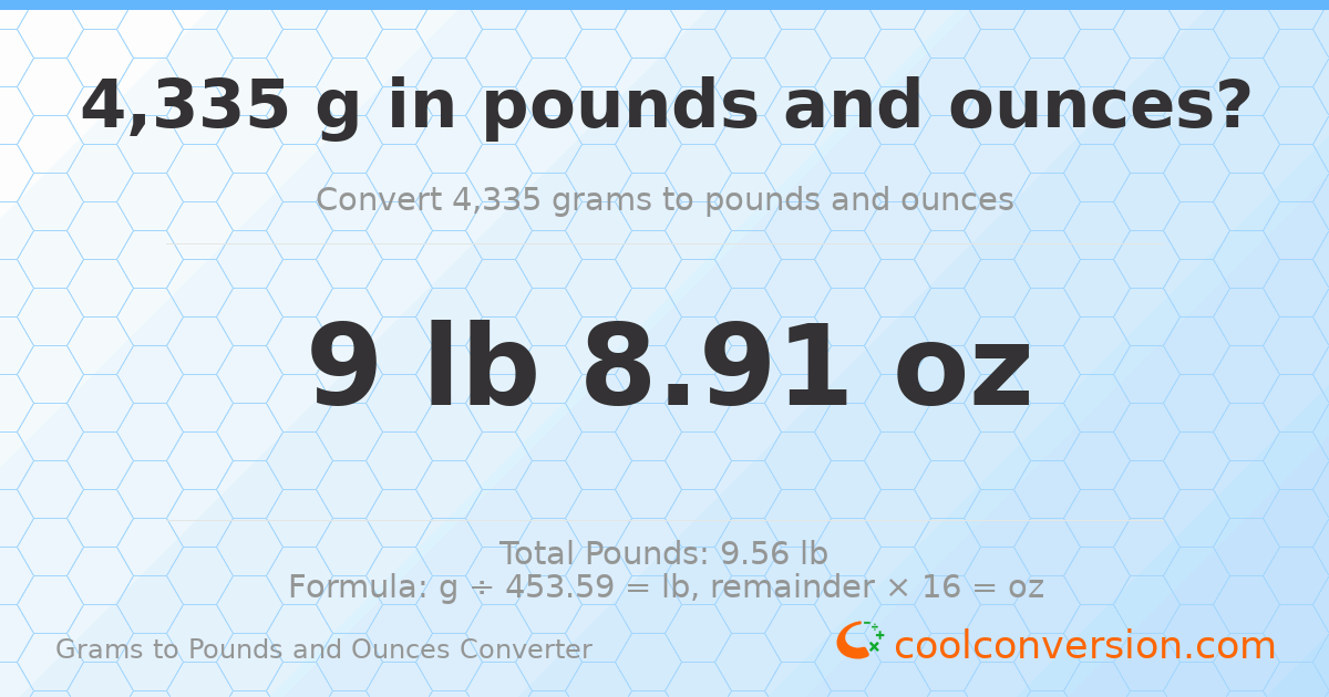 4335 g to lb and oz — 4335 g = 9 lb 8.91 oz