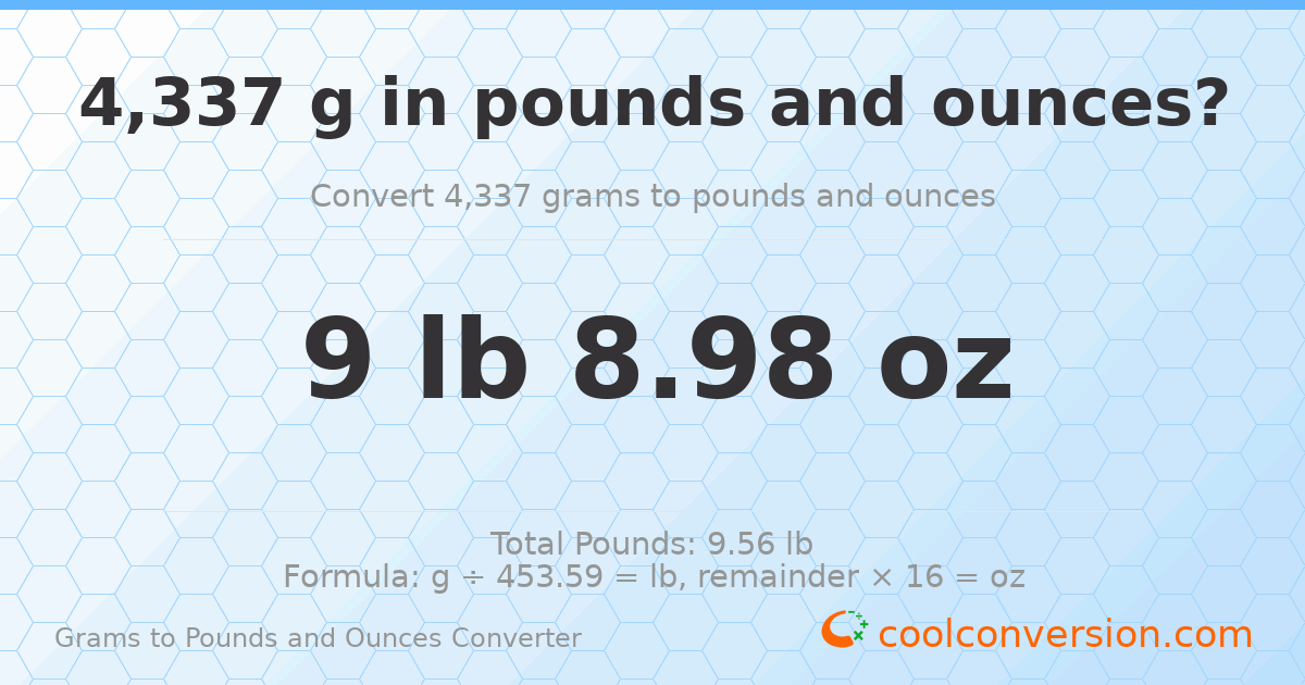 4337 g to lb and oz — 4337 g = 9 lb 8.98 oz