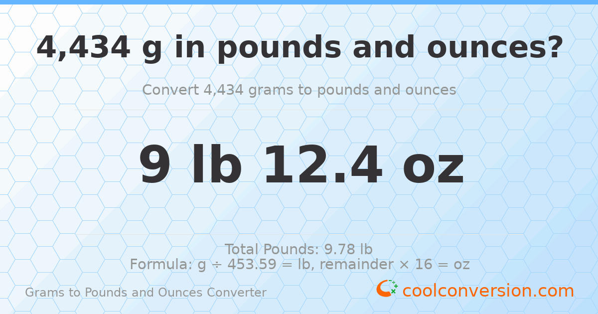 4434 g to lb and oz — 4434 g = 9 lb 12.4 oz