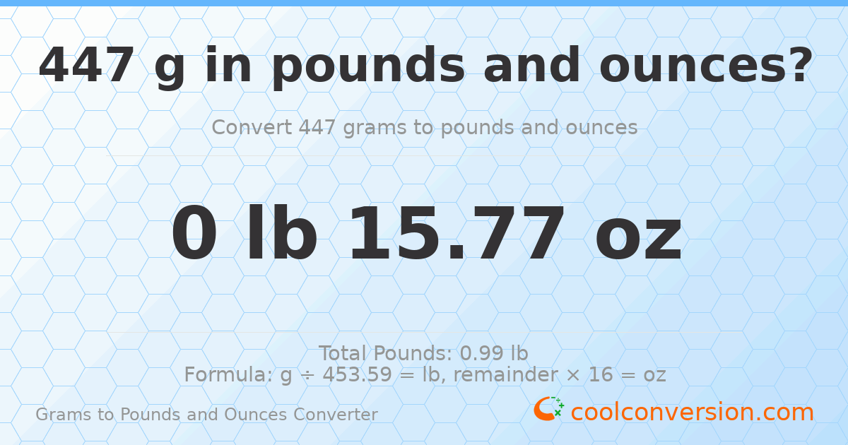 447 g to lb and oz — 447 g = 0 lb 15.77 oz