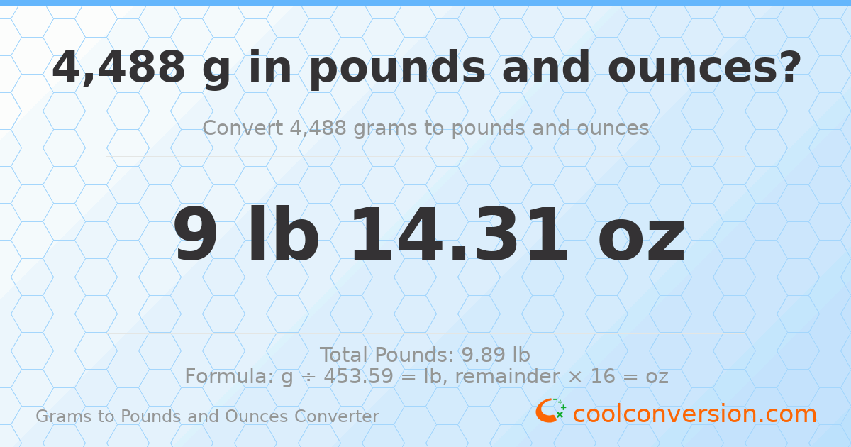 4488 g to lb and oz — 4488 g = 9 lb 14.31 oz