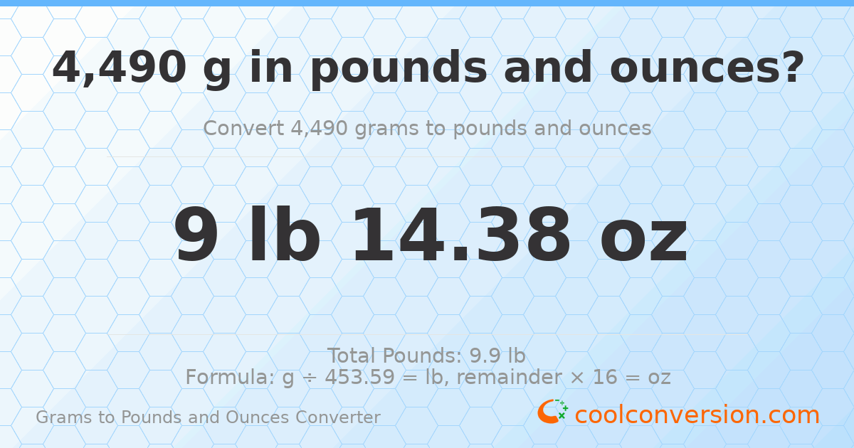 4490 g to lb and oz — 4490 g = 9 lb 14.38 oz