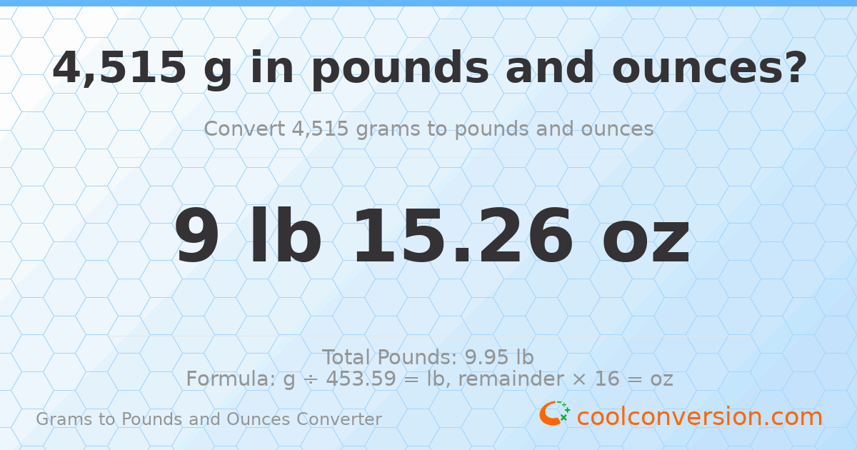 4515 g to lb and oz — 4515 g = 9 lb 15.26 oz