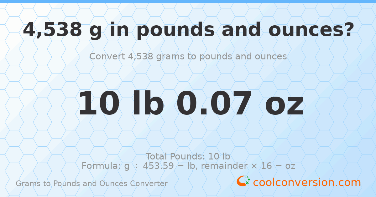 4538 g to lb and oz — 4538 g = 10 lb 0.07 oz