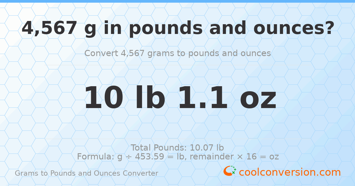 4567 g to lb and oz — 4567 g = 10 lb 1.1 oz