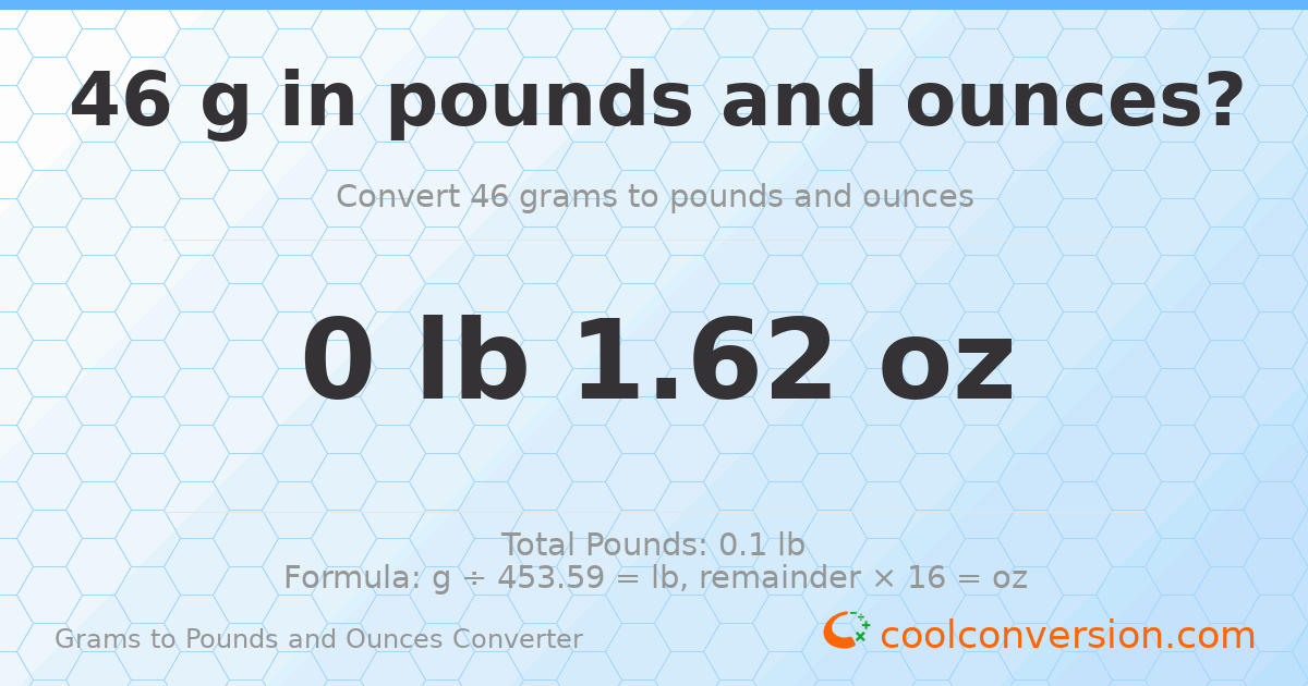 46 g to lb and oz — 46 g = 0 lb 1.62 oz