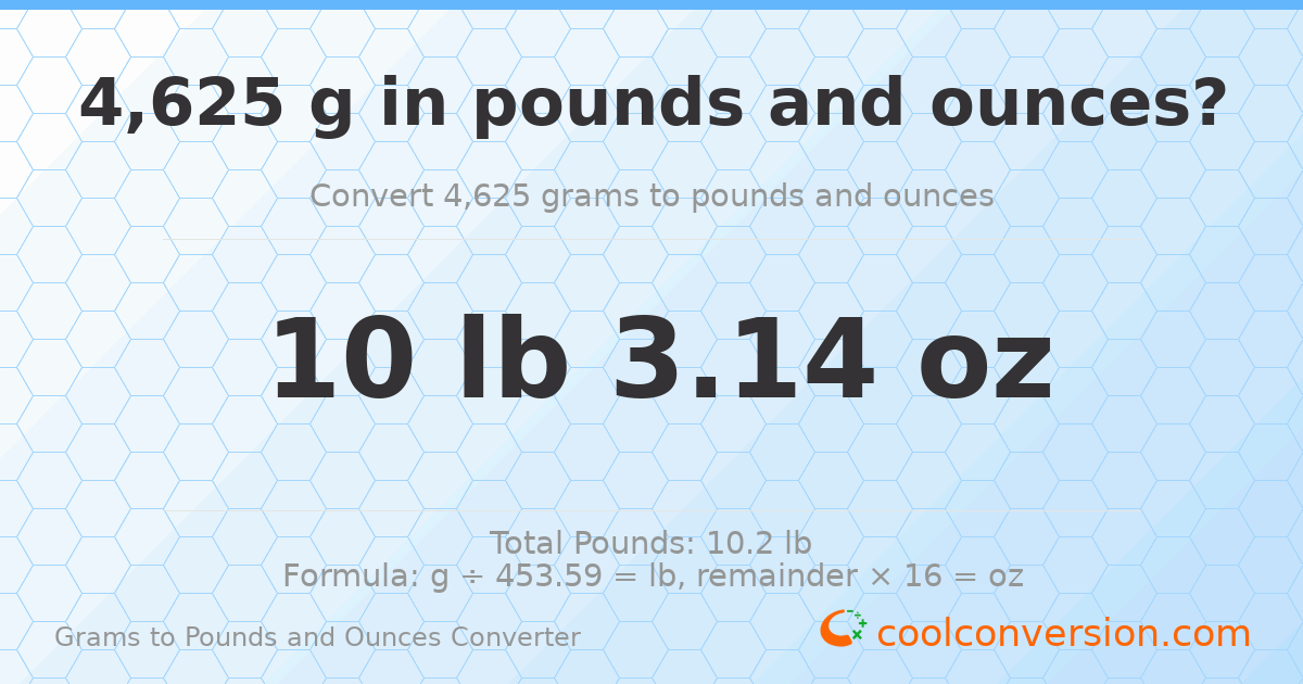 4625 g to lb and oz — 4625 g = 10 lb 3.14 oz