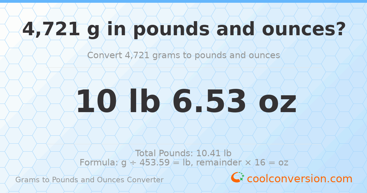 4721 g to lb and oz — 4721 g = 10 lb 6.53 oz