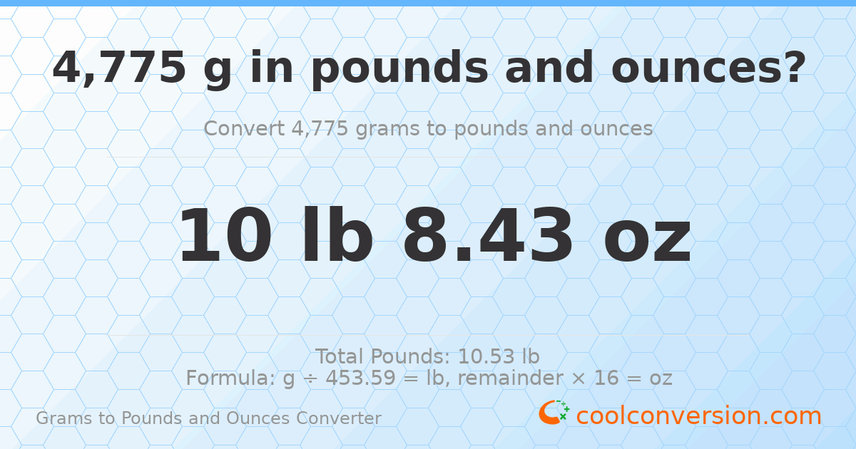 4775 g to lb and oz — 4775 g = 10 lb 8.43 oz
