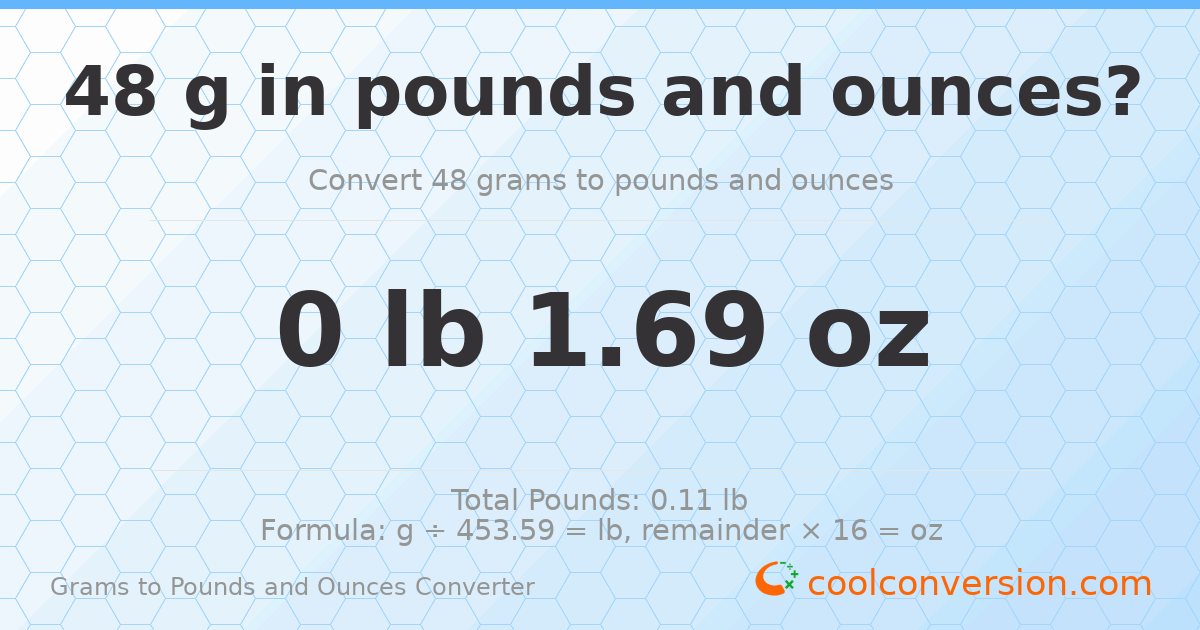48 g to lb and oz — 48 g = 0 lb 1.69 oz