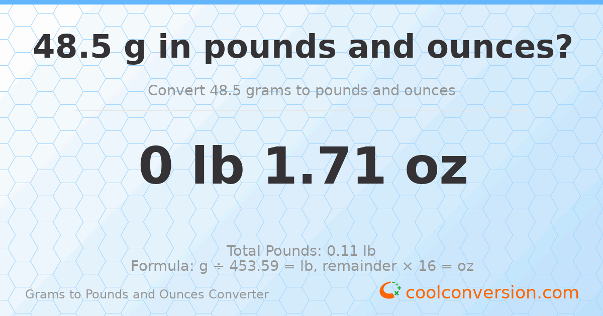 48.5 g to lb and oz — 48.5 g = 0 lb 1.71 oz