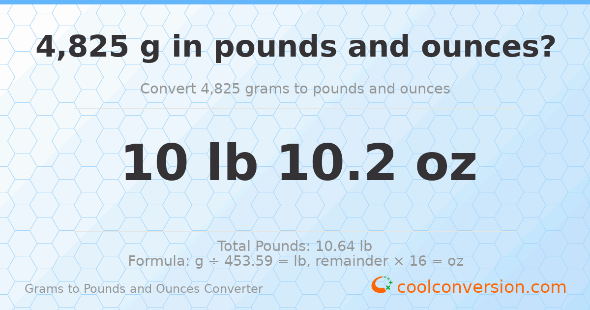 4825 g to lb and oz — 4825 g = 10 lb 10.2 oz