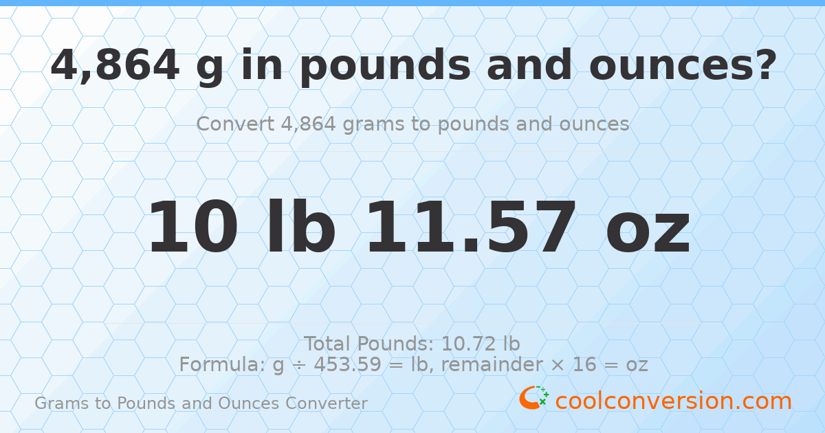4864 g to lb and oz — 4864 g = 10 lb 11.57 oz