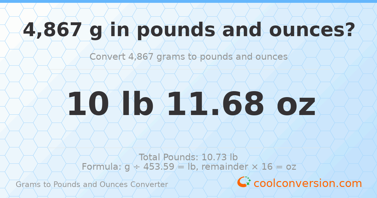 4867 g to lb and oz — 4867 g = 10 lb 11.68 oz
