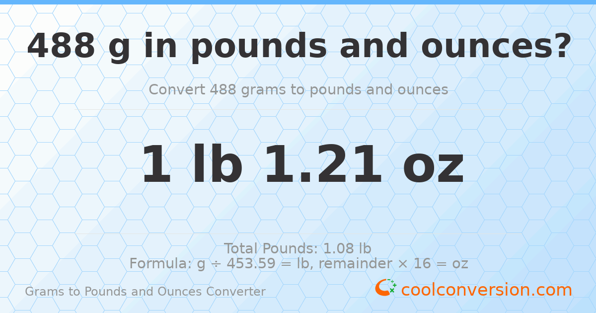 488 g to lb and oz — 488 g = 1 lb 1.21 oz