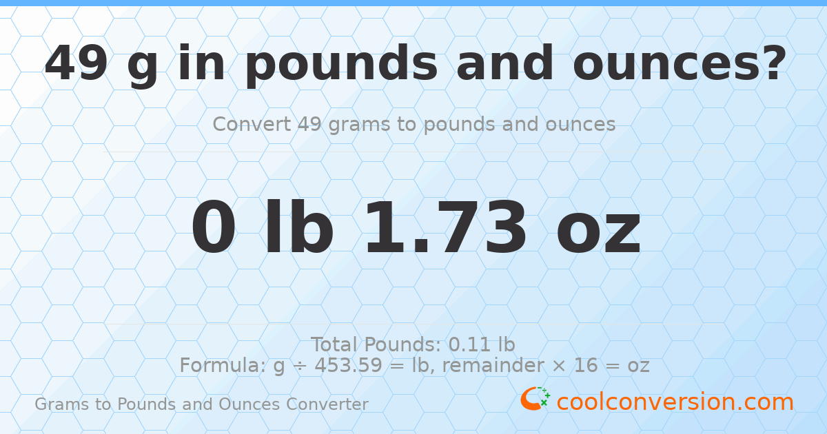 49 g to lb and oz — 49 g = 0 lb 1.73 oz